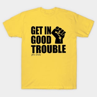 Get in Trouble Good Trouble Necessary Trouble John Lewis T-Shirt